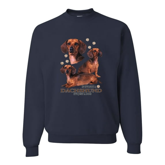 If It's Not a Dachshund It's Just a Dog Gift | Mens Dog Lover Crewneck Graphic Sweatshirt, Navy, 3XL