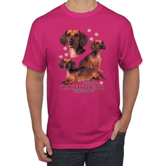If It's Not a Dachshund It's Just a Dog Gift | Mens Dog Lover Graphic T-Shirt, Fuschia, 3XL