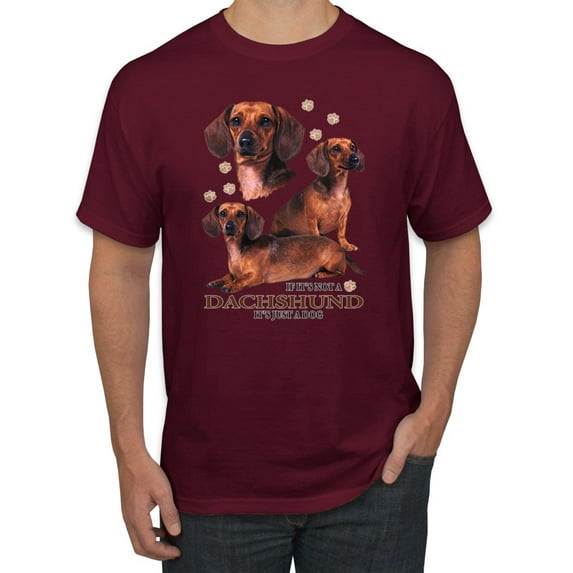 If It's Not a Dachshund It's Just a Dog Gift | Mens Dog Lover Graphic T-Shirt, Maroon, X-Large