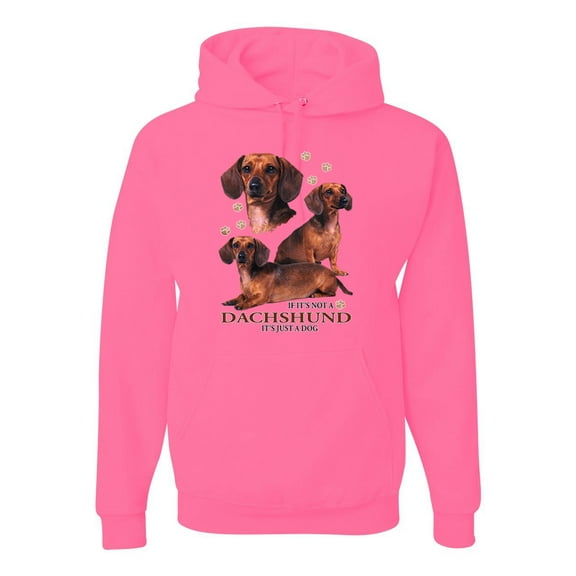 If It's Not a Dachshund It's Just a Dog Gift | Mens Dog Lover Hooded Sweatshirt Graphic Hoodie, Neon Pink, 3XL