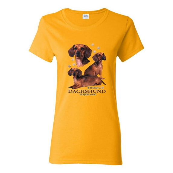 If It's Not a Dachshund It's Just a Dog Gift | Womens Dog Lover Graphic T-Shirt, Gold, X-Large