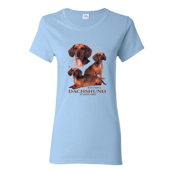 If It's Not a Dachshund It's Just a Dog Gift | Womens Dog Lover Graphic T-Shirt, Light Blue, Medium
