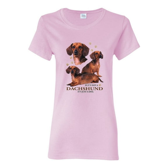 If It's Not a Dachshund It's Just a Dog Gift | Womens Dog Lover Graphic T-Shirt, Light Pink, Small