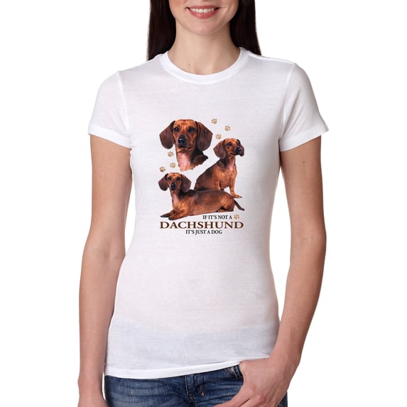If It's Not a Dachshund It's Just a Dog Gift | Womens Dog Lover Slim Fit Junior Tee, White, Small