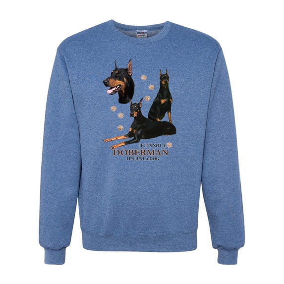 If It's Not a Doberman It's Just a Dog Gift | Mens Dog Lover Crewneck Graphic Sweatshirt, Vintage Heather Blue, Large