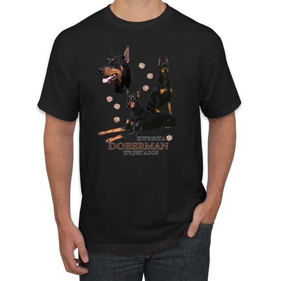 If It's Not a Doberman It's Just a Dog Gift | Mens Dog Lover Graphic T-Shirt, Black, 5XL
