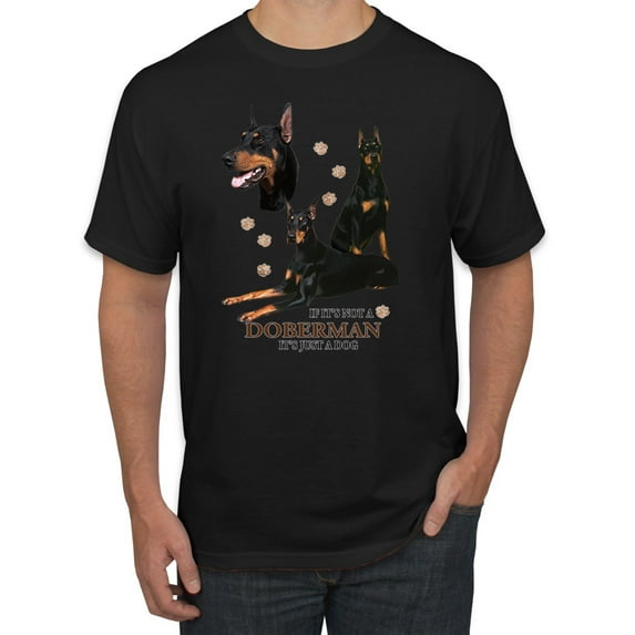 If It's Not a Doberman It's Just a Dog Gift | Mens Dog Lover Graphic T-Shirt, Black, Small