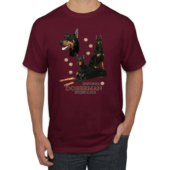 If It's Not a Doberman It's Just a Dog Gift | Mens Dog Lover Graphic T-Shirt, Maroon, 2XL