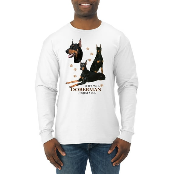 If It's Not a Doberman It's Just a Dog Gift | Mens Dog Lover Long Sleeve T-Shirt, White, 2XL