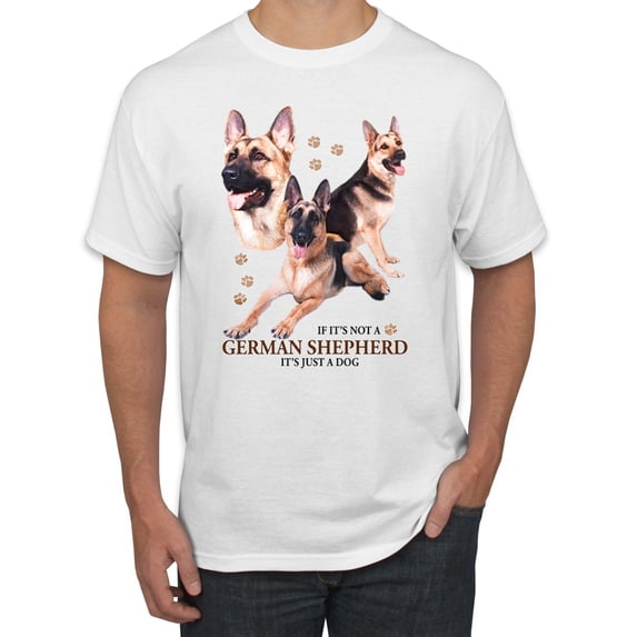 If It's Not a German Shepherd It's Just a Dog Gift | Mens Dog Lover Graphic T-Shirt, White, Large