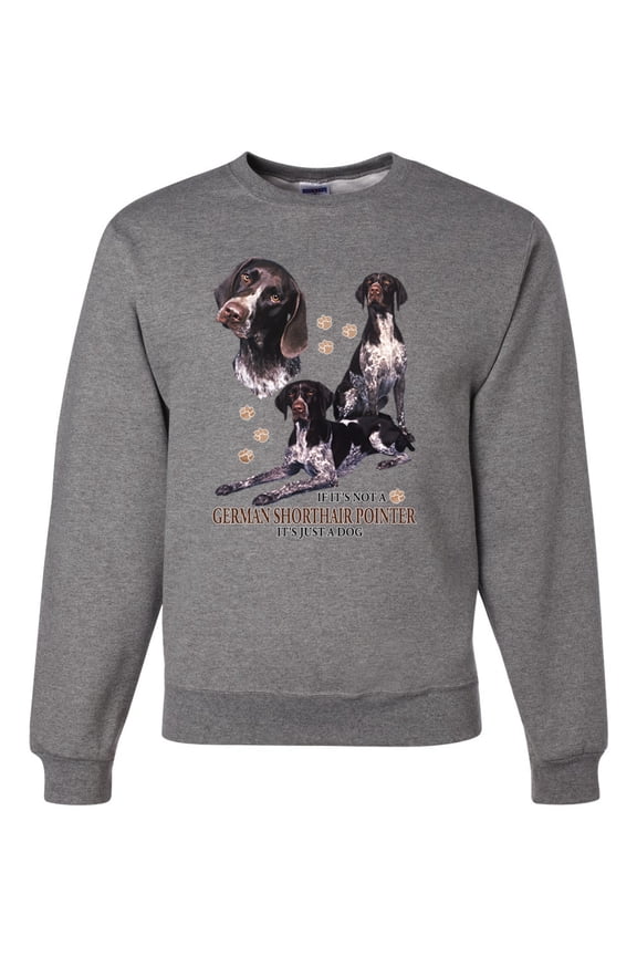 If It's Not a German Shorthair Pointer It's Just a Dog Gift | Mens Dog Lover Crewneck Graphic Sweatshirt, Heather Grey, X-Large
