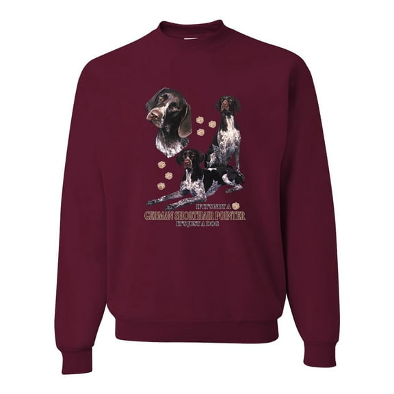 If It's Not a German Shorthair Pointer It's Just a Dog Gift | Mens Dog Lover Crewneck Graphic Sweatshirt, Maroon, X-Large
