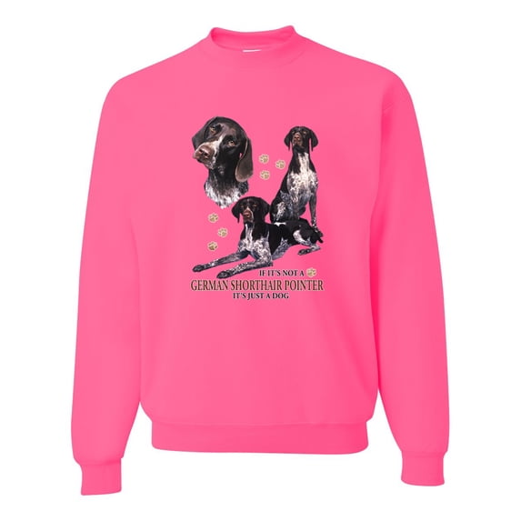 If It's Not a German Shorthair Pointer It's Just a Dog Gift | Mens Dog Lover Crewneck Graphic Sweatshirt, Neon Pink, Medium