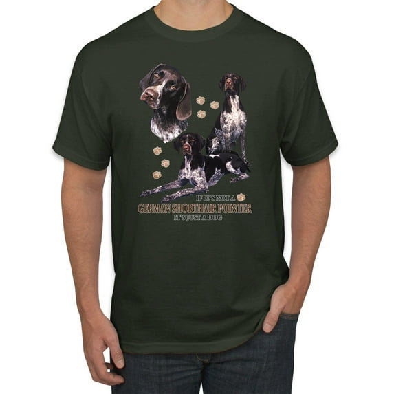 If It's Not a German Shorthair Pointer It's Just a Dog Gift | Mens Dog Lover Graphic T-Shirt, Forest Green, Medium