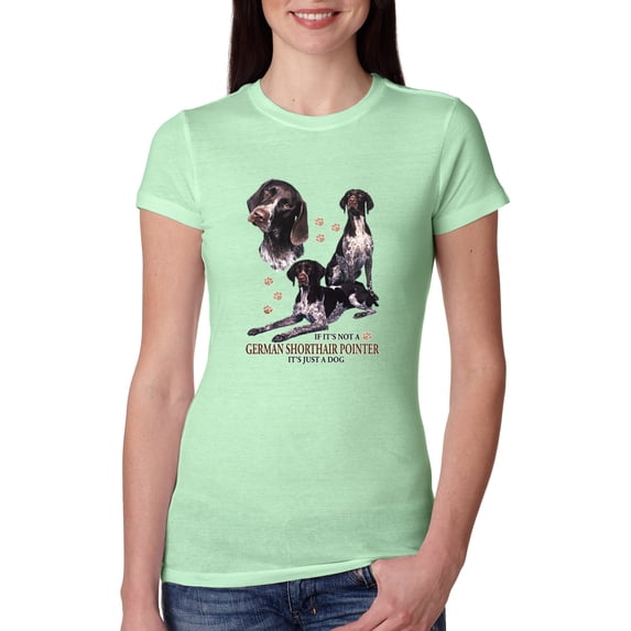 If It's Not a German Shorthair Pointer It's Just a Dog Gift | Womens Dog Lover Slim Fit Junior Tee, Mint, Large