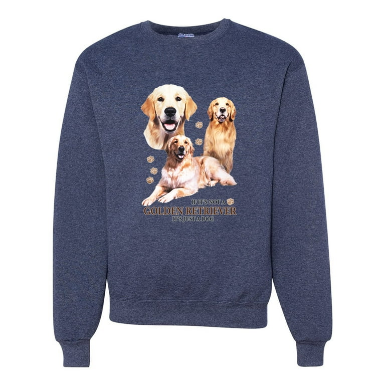 If It s Not a Golden Retriever It s Just a Dog Gift Mens Dog Lover Crewneck Graphic Sweatshirt Vintage Heather Navy 3XL