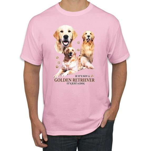 If It's Not a Golden Retriever It's Just a Dog Gift | Mens Dog Lover Graphic T-Shirt, Light Pink, Large