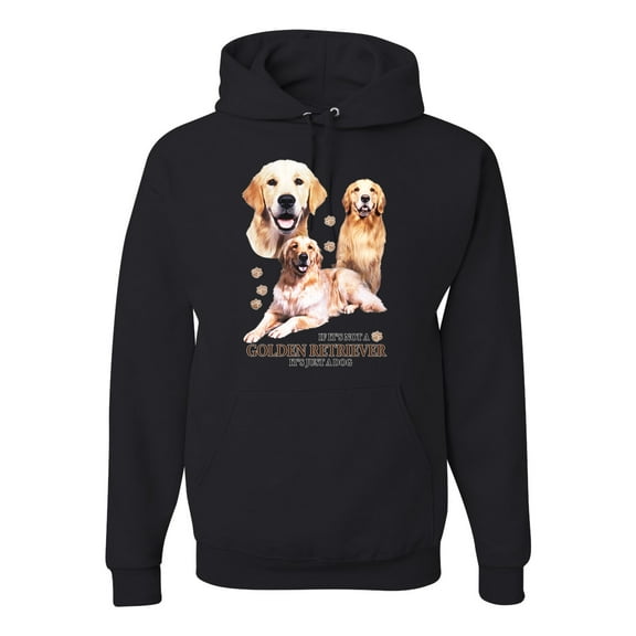 If It's Not a Golden Retriever It's Just a Dog Gift | Mens Dog Lover Hooded Sweatshirt Graphic Hoodie, Black, Small