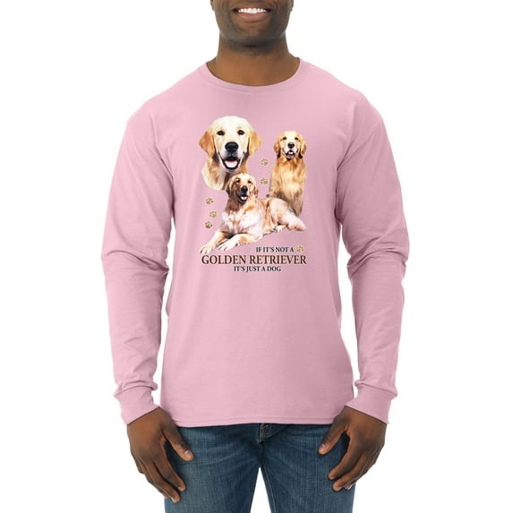 If It's Not a Golden Retriever It's Just a Dog Gift | Mens Dog Lover Long Sleeve T-Shirt, Light Pink, Medium