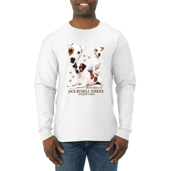 If It's Not a Jack Russell Terrier It's Just a Dog | Mens Dog Lover Long Sleeve T-Shirt, White, Small