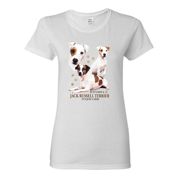 If It's Not a Jack Russell Terrier It's Just a Dog | Womens Dog Lover Graphic T-Shirt, White, X-Large