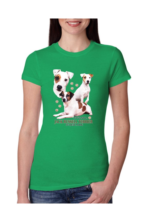 If It's Not a Jack Russell Terrier It's Just a Dog | Womens Dog Lover Slim Fit Junior Tee, Kelly, X-Large