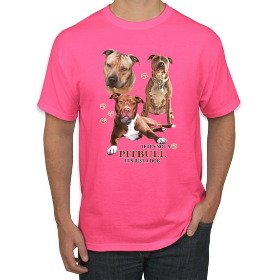 If It's Not a Pitbull It's Just a Dog Gift | Mens Dog Lover Graphic T-Shirt, Neon Pink, Large