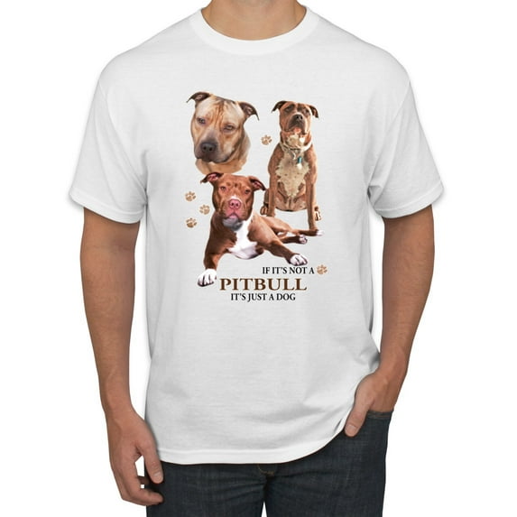 If It's Not a Pitbull It's Just a Dog Gift | Mens Dog Lover Graphic T-Shirt, White, Small