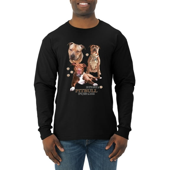 If It's Not a Pitbull It's Just a Dog Gift | Mens Dog Lover Long Sleeve T-Shirt, Black, Medium