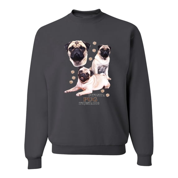 If It's Not a Pug It's Just a Dog Gift | Mens Dog Lover Crewneck Graphic Sweatshirt, Charcoal, Large