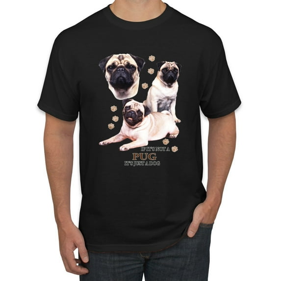 If It's Not a Pug It's Just a Dog Gift | Mens Dog Lover Graphic T-Shirt, Black, Small