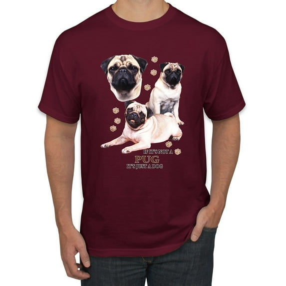 If It's Not a Pug It's Just a Dog Gift | Mens Dog Lover Graphic T-Shirt, Maroon, X-Large