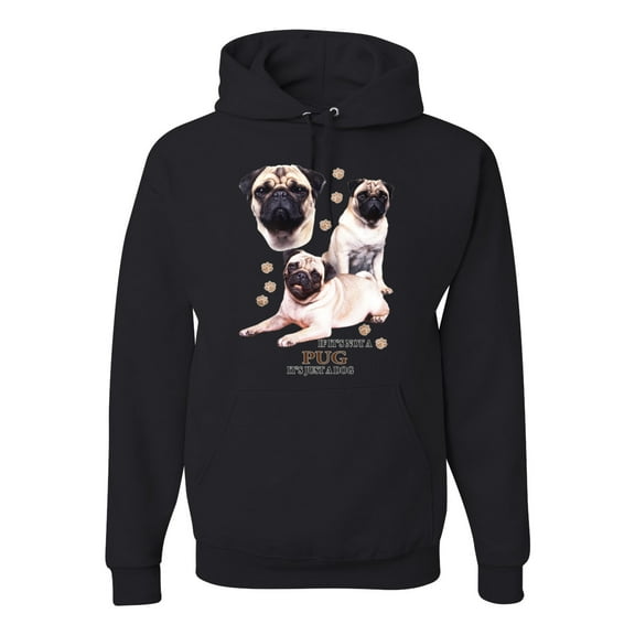 If It's Not a Pug It's Just a Dog Gift | Mens Dog Lover Hooded Sweatshirt Graphic Hoodie, Black, Small