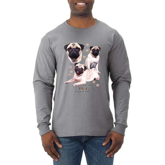 If It's Not a Pug It's Just a Dog Gift | Mens Dog Lover Long Sleeve T-Shirt, Heather Grey, Medium
