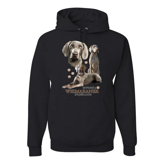 If It's Not a Weimaraner It's Just a Dog Gift | Mens Dog Lover Hooded Sweatshirt Graphic Hoodie, Black, Large