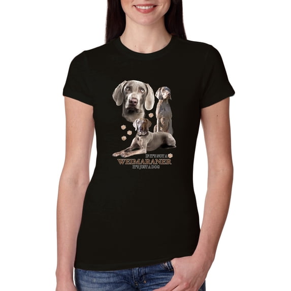If It's Not a Weimaraner It's Just a Dog Gift | Womens Dog Lover Slim Fit Junior Tee, Black, X-Large