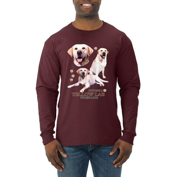 If It's Not a Yellow Lab It's Just a Dog Gift | Mens Dog Lover Long Sleeve T-Shirt, Maroon, X-Large