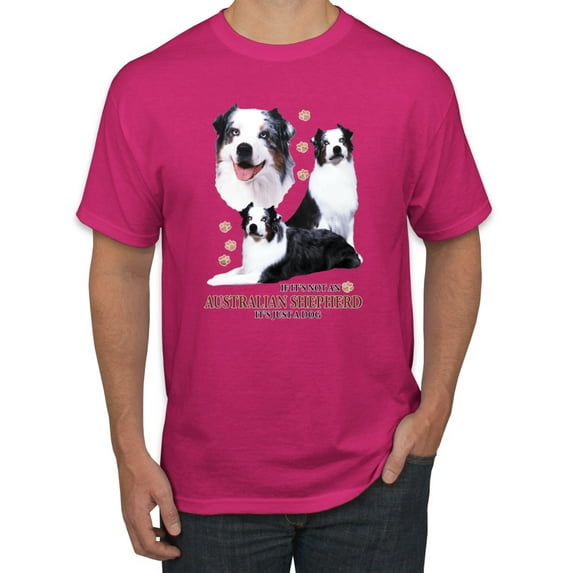 If It's Not an Australian Shepherd It's Just a Dog Gift | Mens Dog Lover Graphic T-Shirt, Fuschia, Large