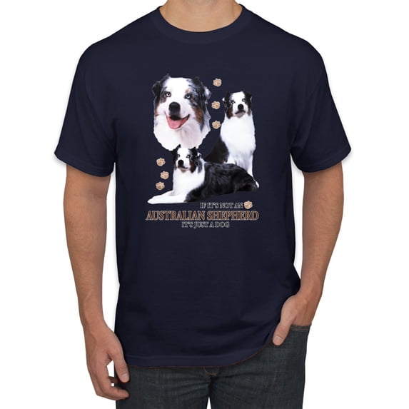 If It's Not an Australian Shepherd It's Just a Dog Gift | Mens Dog Lover Graphic T-Shirt, Navy, 3XL