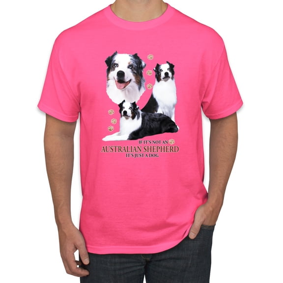 If It's Not an Australian Shepherd It's Just a Dog Gift | Mens Dog Lover Graphic T-Shirt, Neon Pink, X-Large