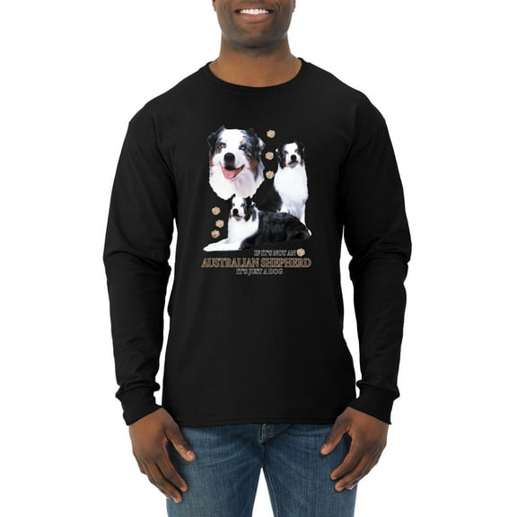 If It's Not an Australian Shepherd It's Just a Dog Gift | Mens Dog Lover Long Sleeve T-Shirt, Black, Large