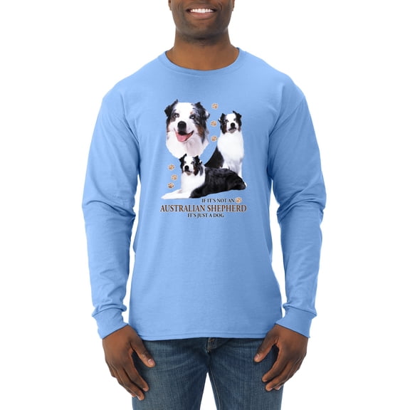 If It's Not an Australian Shepherd It's Just a Dog Gift | Mens Dog Lover Long Sleeve T-Shirt, Light Blue, Large