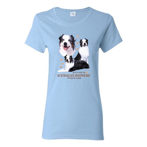 If It's Not an Australian Shepherd It's Just a Dog Gift | Womens Dog Lover Graphic T-Shirt, Light Blue, Large