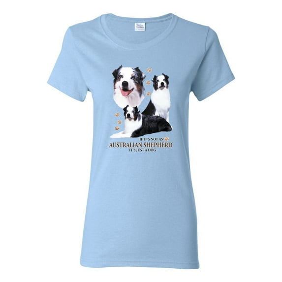 If It's Not an Australian Shepherd It's Just a Dog Gift | Womens Dog Lover Graphic T-Shirt, Light Blue, Small