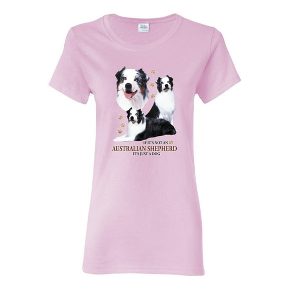 If It's Not an Australian Shepherd It's Just a Dog Gift | Womens Dog Lover Graphic T-Shirt, Light Pink, Small