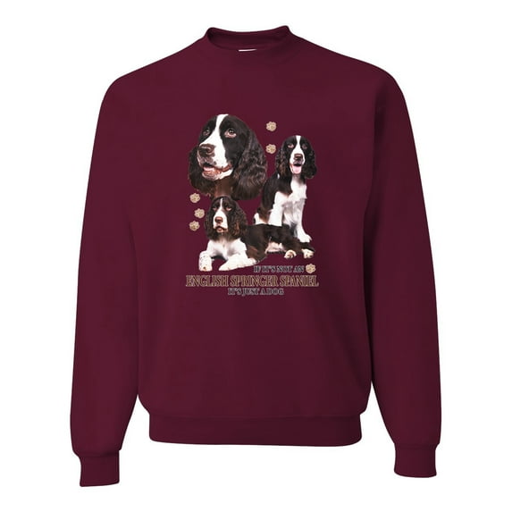 If It's Not an English Springer Spaniel It's Just a Dog Gift | Mens Dog Lover Crewneck Graphic Sweatshirt, Maroon, Large