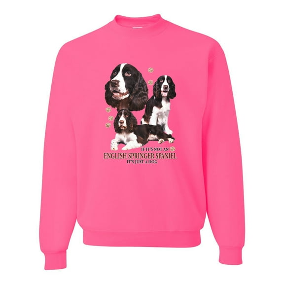 If It's Not an English Springer Spaniel It's Just a Dog Gift | Mens Dog Lover Crewneck Graphic Sweatshirt, Neon Pink, 3XL