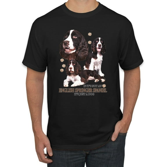 If It's Not an English Springer Spaniel It's Just a Dog Gift | Mens Dog Lover Graphic T-Shirt, Black, Small