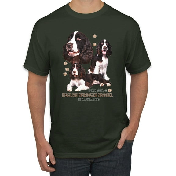 If It's Not an English Springer Spaniel It's Just a Dog Gift | Mens Dog Lover Graphic T-Shirt, Forest Green, Small