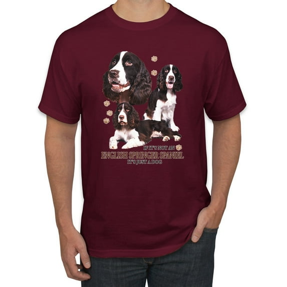 If It's Not an English Springer Spaniel It's Just a Dog Gift | Mens Dog Lover Graphic T-Shirt, Maroon, Medium